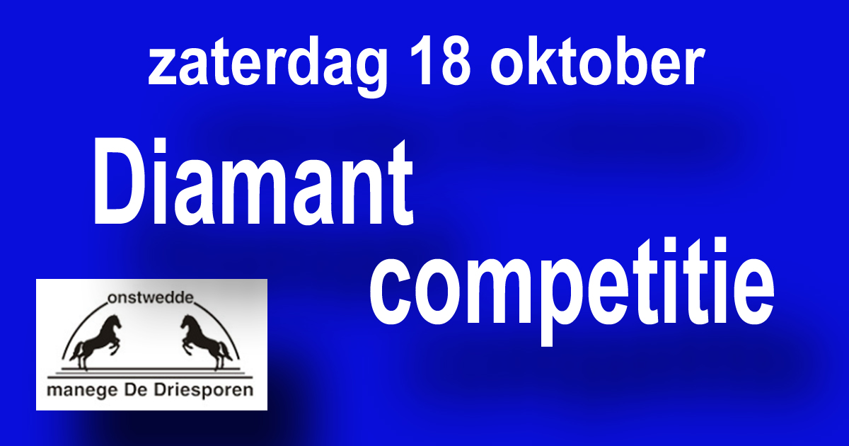 Diamant Competitie op 18 oktober – van vroeg in de ochtend tot laat in de avond.